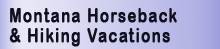 Horseback Riding & Hiking Vacations in Montana